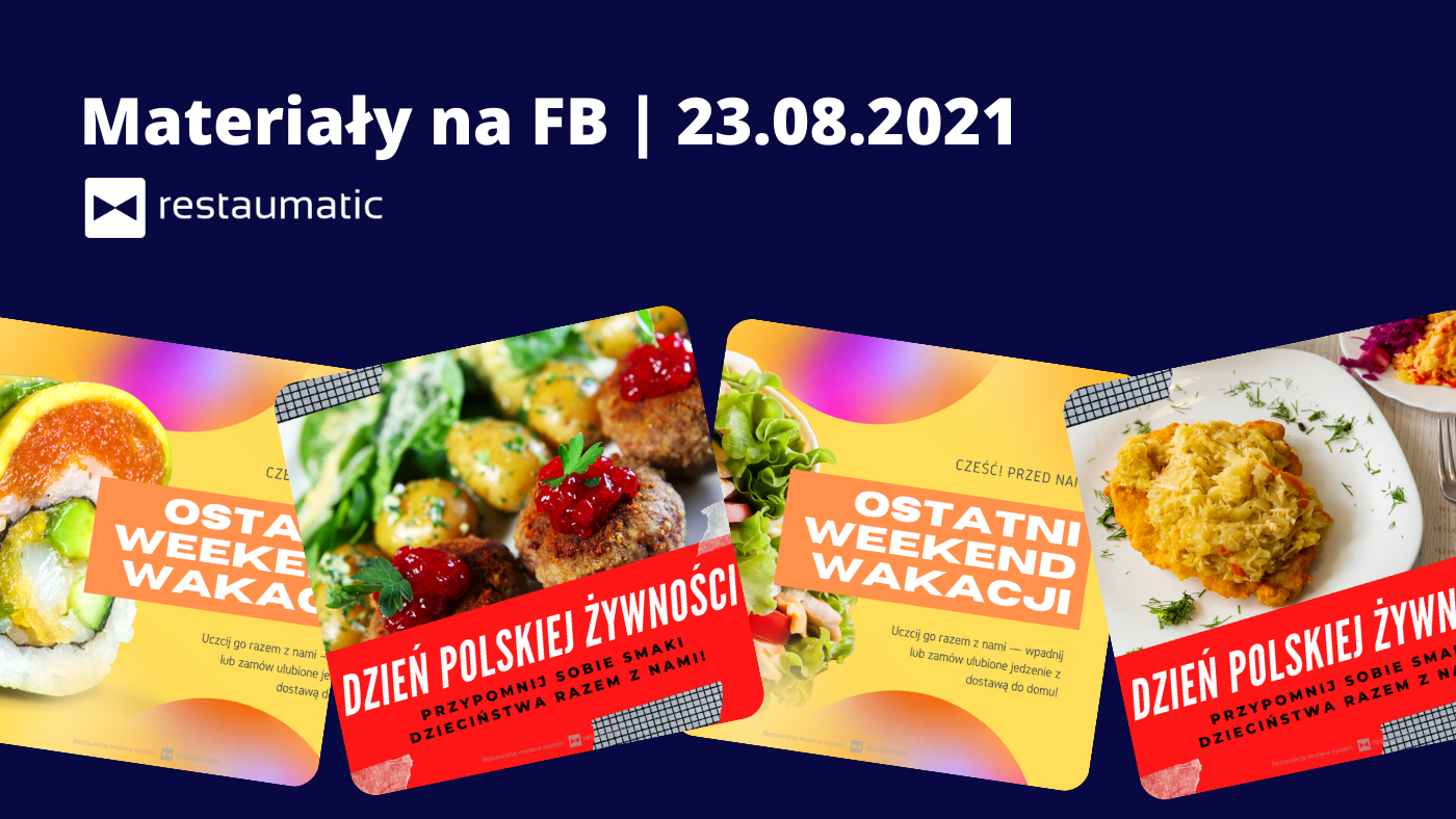 Materiały na FB | 23.08.2021 | Ostatni weekend wakacji i Dzień Polskiej Żywności