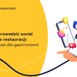 Jak prowadzić social media restauracji? 5 porad dla gastronomii