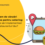 Sistem de vânzări online pentru catering – de ce să-l implementezi în restaurantul tău?