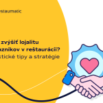 Ako zvýšiť lojalitu zákazníkov v reštaurácii? Praktické tipy a stratégie
