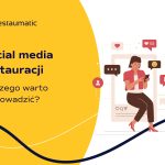 Social media restauracji – dlaczego są koniecznością?