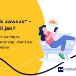 „Jak zawsze” – czyli jak? Caller pamięta preferencje klientów za Ciebie