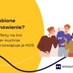 Zgubione zamówienie? Konflikty na linii kelner–kuchnia i jak rozwiązuje je KDS