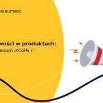 Nowości w produktach – wrzesień 2025 r.