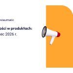 Nowości w produktach – marzec 2026 r.