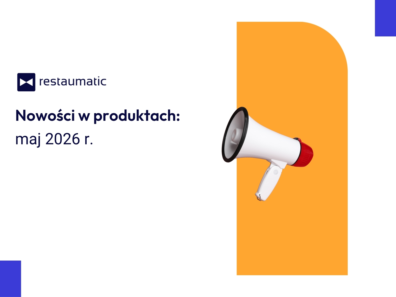 Co nowego w maju? Poznaj najnowsze funkcje Restaumatic
