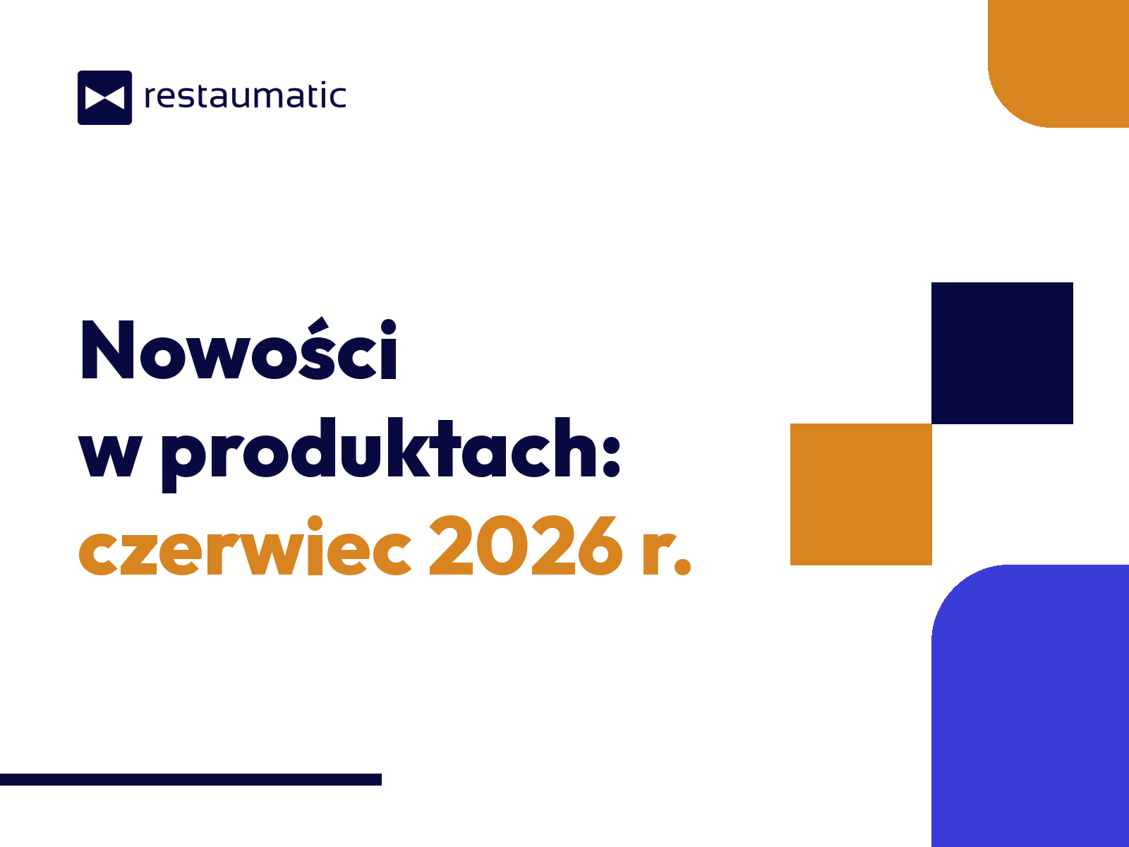 Czerwcowe nowości w Restaumatic: rezerwacje stolików i jeszcze wygodniejsza obsługa